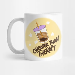 Cheaper than therapy - Bubble Tea Mug